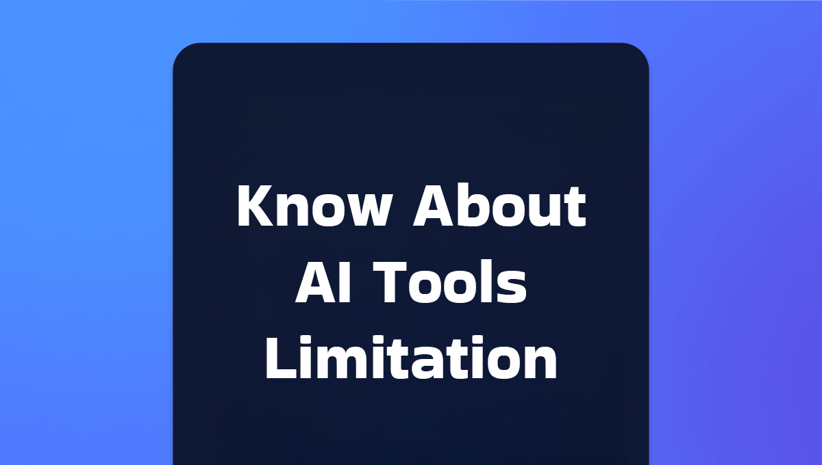 AI Tools Limitation