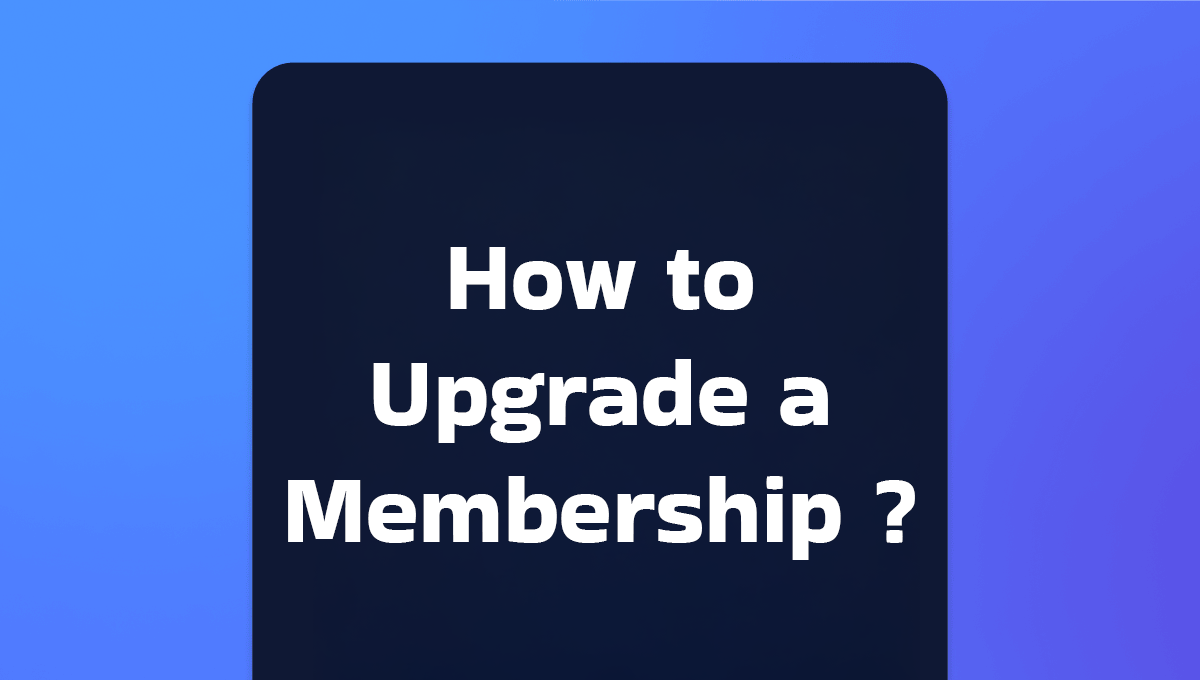 Upgrade a Membership